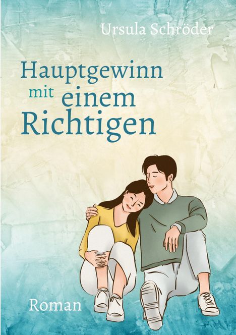 Ursula Schröder: Hauptgewinn mit einem Richtigen, Buch