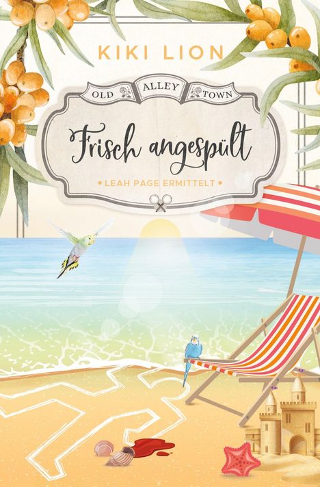 „Kiki Lion“, „Frisch angespült“, „Leah Page ermittelt“. Strandszene mit Liegestuhl, Sandburg und Seevögel.