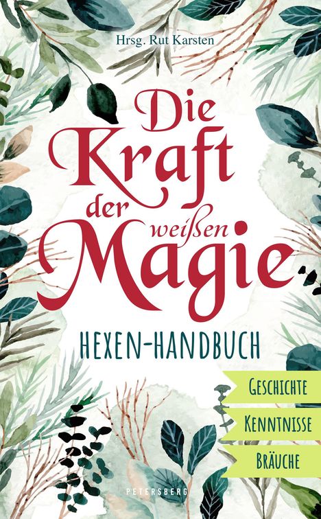 Die Kraft der weißen Magie - Hexen-Handbuch, Buch