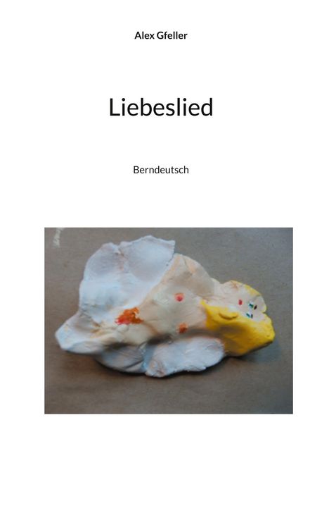 Alex Gfeller: Liebeslied, Buch