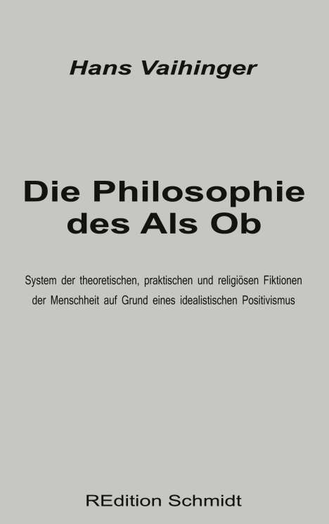Hans Vaihinger: Die Philosophie des Als Ob, Buch