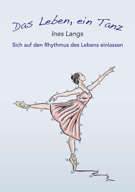 Ines Langs: Das Leben, ein Tanz, Buch