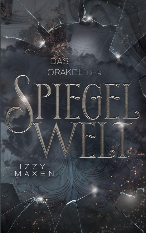 Izzy Maxen: Das Orakel der Spiegelwelt (Die Spiegelwelt-Trilogie 3), Buch