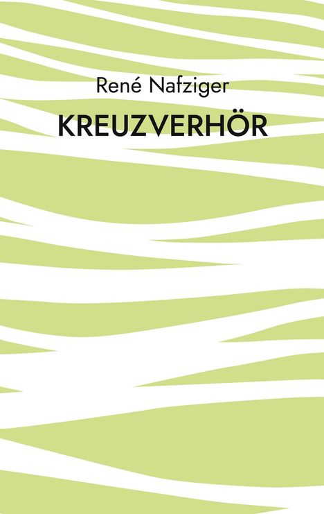 René Nafziger: Kreuzverhör, Buch