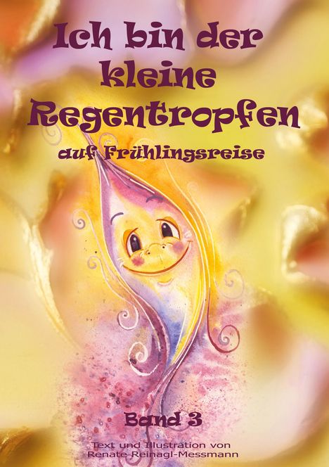 Renate Reinagl-Messmann: Ich bin der kleine Regentropfen, Buch