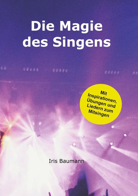 Iris Baumann: Die Magie des Singens, Buch