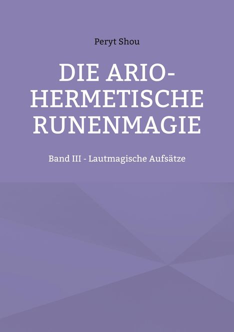 Peryt Shou: Die ario-hermetische Runenmagie, Buch
