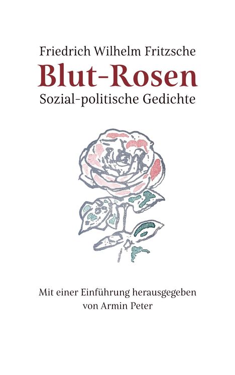 Friedrich Wilhelm Fritzsche: Blut-Rosen, Buch