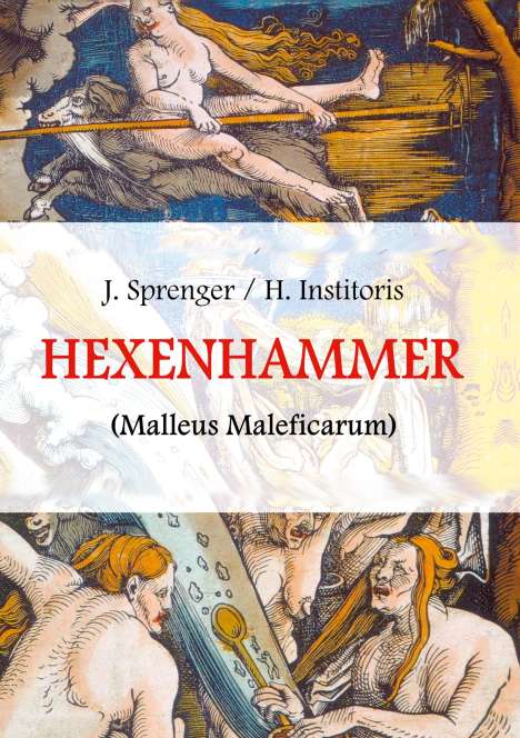 Jakob Sprenger: Malleus Maleficarum, das ist: Der Hexenhammer, Buch