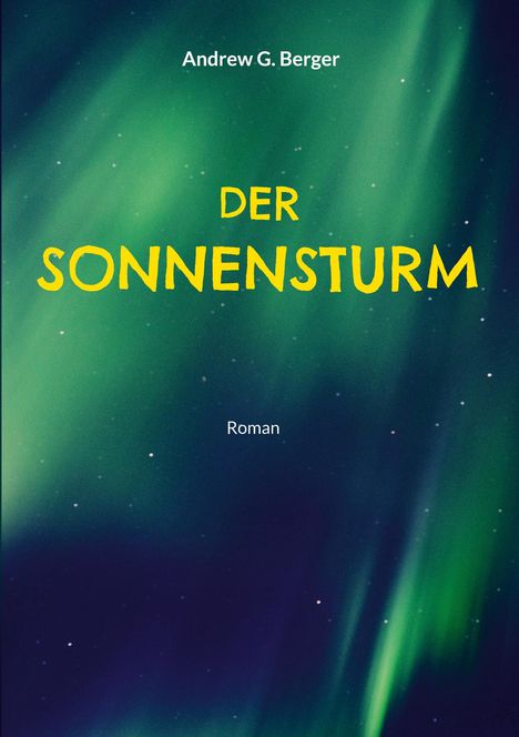 Andrew G. Berger: Der Sonnensturm, Buch