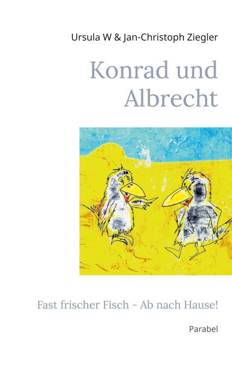 Ursula W Ziegler: Konrad und Albrecht, Buch