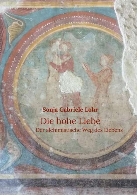 Sonja Gabriele Lohr: Die hohe Liebe, Buch