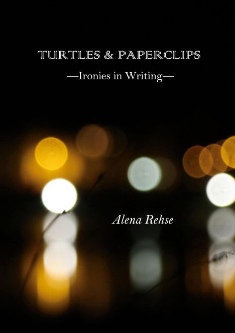 Alena Rehse: Turtles &amp; Paperclips, Buch