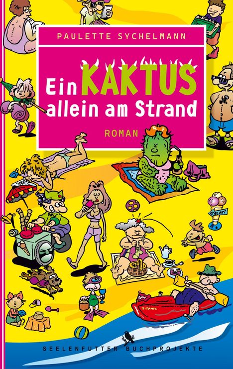 Paulette Sychelmann: Ein Kaktus allein am Strand, Buch