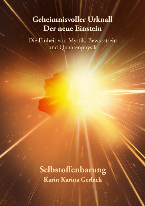 Karin Karina Gerlach: Geheimnisvoller Urknall - Der neue Einstein, Buch