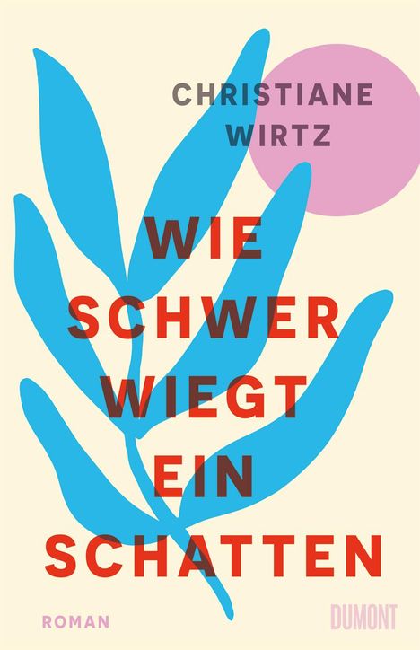 Christiane Wirtz: Wie schwer wiegt ein Schatten, Buch