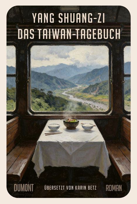"YANG SHUANG-ZI DAS TAIWAN-TAGEBUCH. ÜBERSETZT VON KARIN BETZ. Eine Zug-Szene mit Aussicht und gedecktem Tisch."