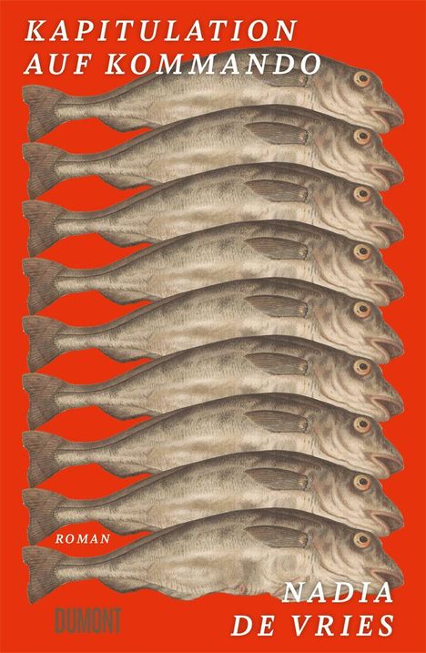 "KAPITULATION AUF KOMMANDO" und "NADIA DE VRIES" in Weiß auf Rot. Acht horizontale Fische übereinander.