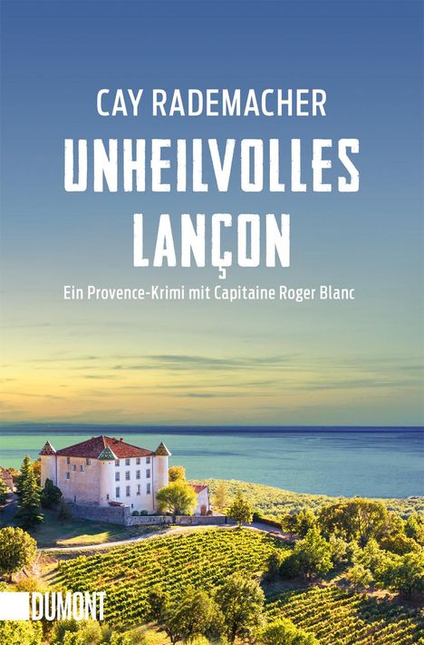 Cay Rademacher: Unheilvolles Lançon, Buch