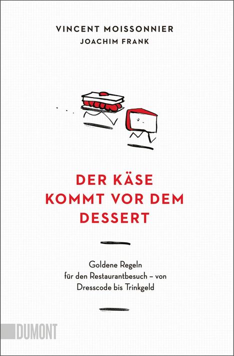 Vincent Moissonnier: Der Käse kommt vor dem Dessert, Buch