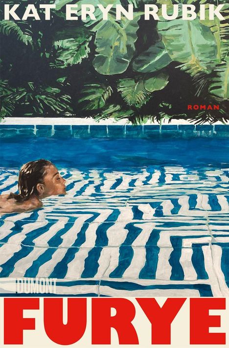 Text: "Kat Eryn Rubik", "Roman", "Furye". Illustration: Frau schwimmt in Pool, tropische Pflanzen im Hintergrund.