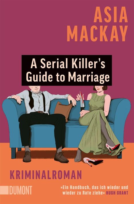 „A Serial Killer's Guide to Marriage“, ASIA MACKAY. Kriminalroman. Illustration: Ein Paar auf einem Sofa, Frau hält Messer.