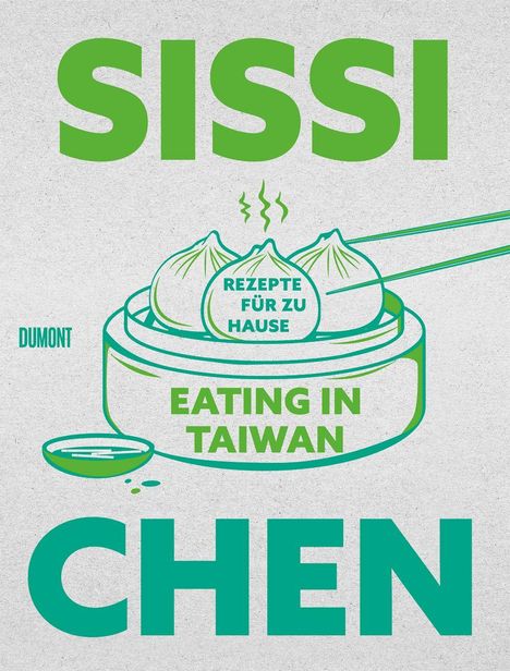 Texte: "Rezepte für zu Hause", "Eating in Taiwan", "Sissi Chen". Illustration: Dumplings mit Stäbchen.