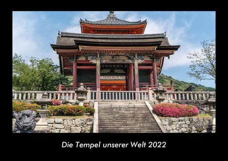 Tobias Becker: Die Tempel unserer Welt 2022 Fotokalender DIN A3, Kalender