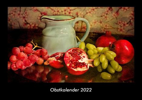 Tobias Becker: Obstkalender 2022 Fotokalender DIN A3, Kalender