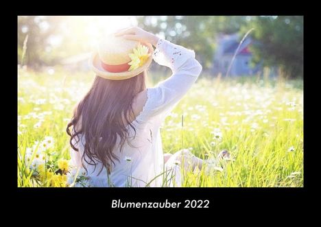 Tobias Becker: Blumenzauber 2022 Fotokalender DIN A3, Kalender