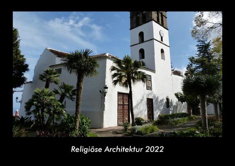 Tobias Becker: Religiöse Architektur 2022 Fotokalender DIN A3, Kalender