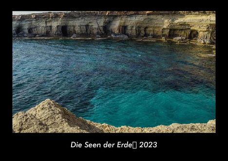 Tobias Becker: Die Seen der Erde 2023 Fotokalender DIN A3, Kalender