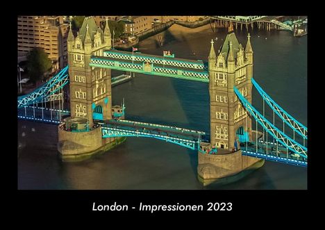 Tobias Becker: London - Impressionen 2023 Fotokalender DIN A3, Kalender