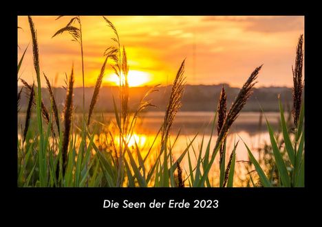 Tobias Becker: Die Seen der Erde 2023 Fotokalender DIN A3, Kalender