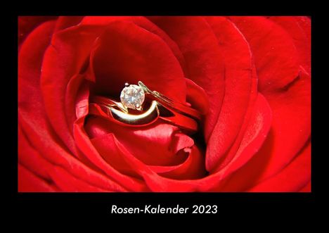 Tobias Becker: Rosen-Kalender 2023 Fotokalender DIN A3, Kalender