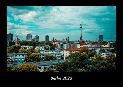 Tobias Becker: Berlin 2023 Fotokalender DIN A3, Kalender