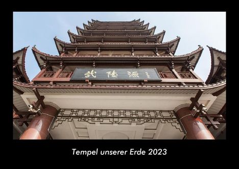 Tobias Becker: Tempel unserer Erde 2023 Fotokalender DIN A3, Kalender