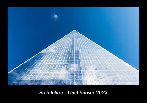 Tobias Becker: Architektur - Hochhäuser 2023 Fotokalender DIN A3, Kalender