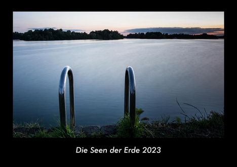 Tobias Becker: Die Seen der Erde 2023 Fotokalender DIN A3, Kalender