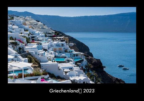 Tobias Becker: Griechenland 2023 Fotokalender DIN A3, Kalender