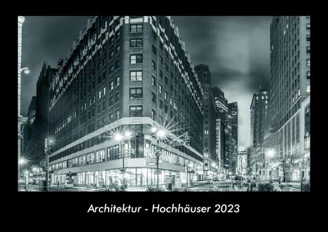 Tobias Becker: Architektur - Hochhäuser 2023 Fotokalender DIN A3, Kalender