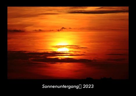 Tobias Becker: Sonnenuntergang 2023 Fotokalender DIN A3, Kalender