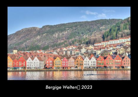 Tobias Becker: Bergige Welten 2023 Fotokalender DIN A3, Kalender