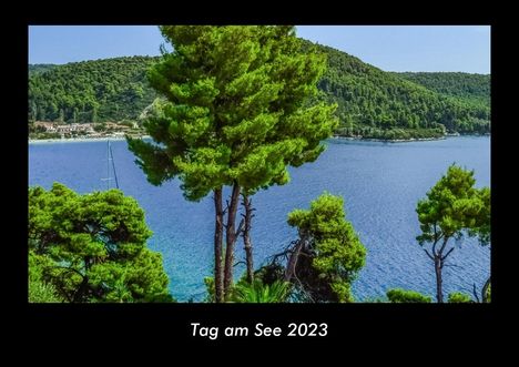 Tobias Becker: Tag am See 2023 Fotokalender DIN A3, Kalender