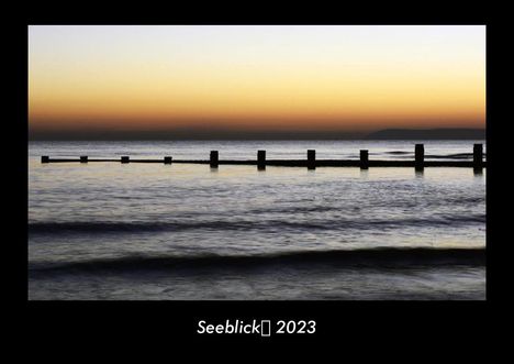 Tobias Becker: Seeblick 2023 Fotokalender DIN A3, Kalender