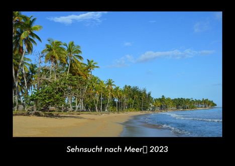 Tobias Becker: Sehnsucht nach Meer 2023 Fotokalender DIN A3, Kalender