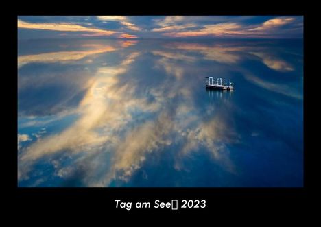 Tobias Becker: Tag am See 2023 Fotokalender DIN A3, Kalender