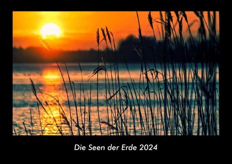 Tobias Becker: Die Seen der Erde 2024 Fotokalender DIN A3, Kalender