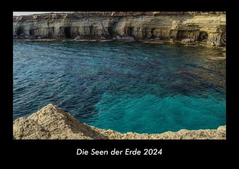 Tobias Becker: Die Seen der Erde 2024 Fotokalender DIN A3, Kalender