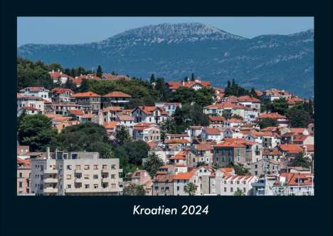 Tobias Becker: Kroatien 2024 Fotokalender DIN A4, Kalender